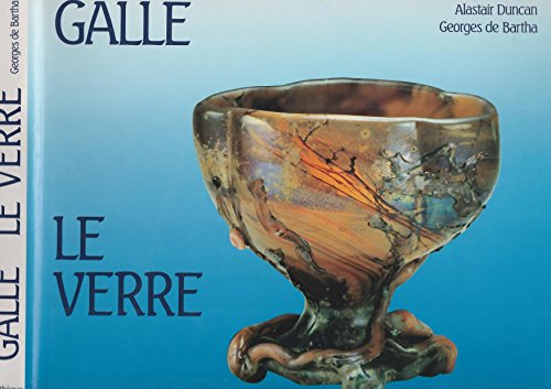 Stock image for Galle. Le Verre. for sale by Invicta Books  P.B.F.A.