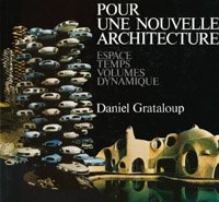 Pour une nouvelle architecture. Espace, Temps, Volumes, Dynamique