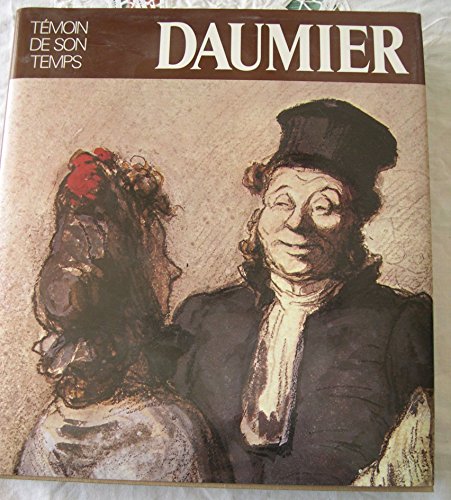 Beispielbild fr Daumier: Temoin De Son Temps zum Verkauf von medimops