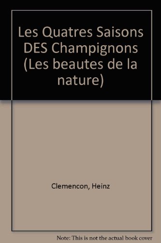 9782850471018: Les Quatres Saisons DES Champignons