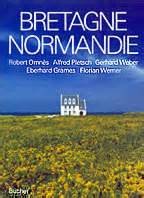 Bretagne Normandie (L'ame Des Peuples) (9782850471452) by Omnes, Robert; Pletsch, Alfred; Weber, Gerhard; Grames, Eberhard; Werner, Florian