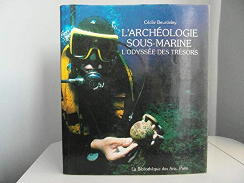 Imagen de archivo de L'archologie sous-marine L'odysse des trsors a la venta por LE PIANO-LIVRE