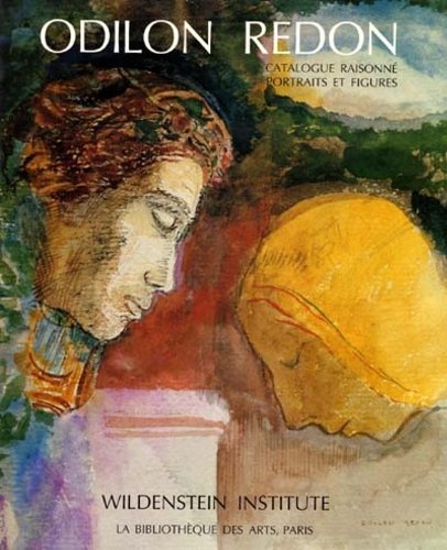 Odilon Redon. Catalogue raisonné de l'oeuvre peint et dessiné. I: Portraits et Figures [with] II:...
