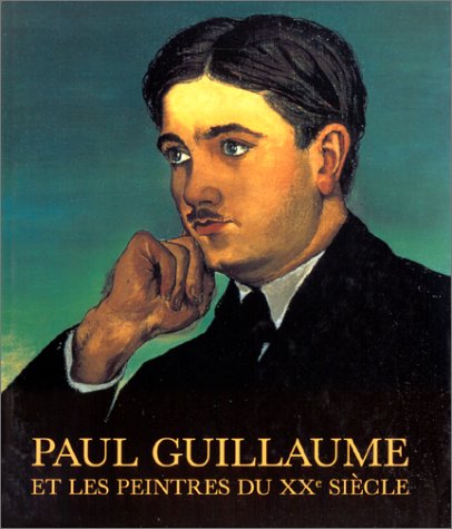 Paul Guillaume et les peintres du XXe siècle : de l'art nègre à l'avant-garde . Préface de Michel Hoog - GIRAUDON, Colette