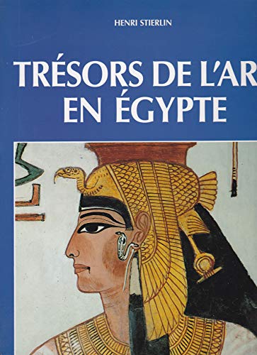 Tresors De L'art En Egypte (Collection Aspects De L'art) (9782850472527) by Stierlin, Henri