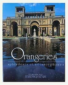 Stock image for Orangeries Splendeurs et mtamorphoses for sale by La bataille des livres