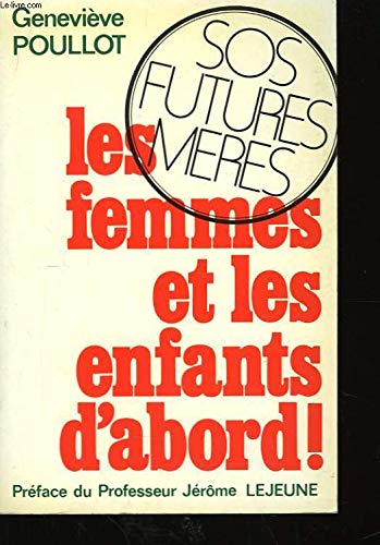 9782850490842: Les femmes et les enfants d'abord!: S.O.S. futures mères (French Edition)