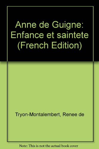 9782850492822: Anne de Guigne: Enfance et saintete (French Edition)
