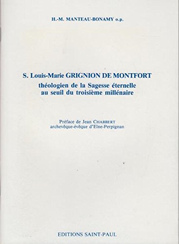 Stock image for S. louis-marie grignion de montfort / theologien de la sagesse ternelle / au seuil du troisieme mil for sale by Librairie Th  la page