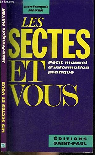 Imagen de archivo de Les Sectes Et Vous : Petit Manuel D'information Pratique a la venta por RECYCLIVRE