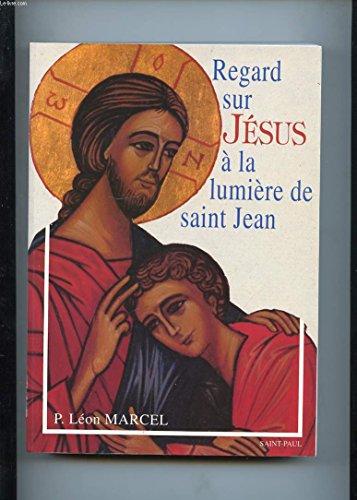 Imagen de archivo de Regard Sur Jsus  La Lumire De Saint Jean a la venta por Librairie Le Nord