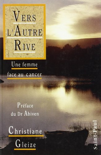 Stock image for Vers l'autre rive : une femme face au cancer for sale by Ammareal