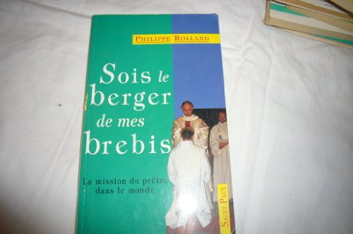 Beispielbild fr "Sois le berger de mes brebis": La mission du prtre dans le monde zum Verkauf von Ammareal