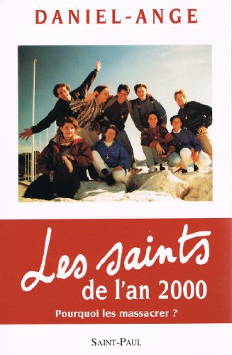 LES SAINTS DE L'AN 2000 - POURQUOI LES MASSACRER ?