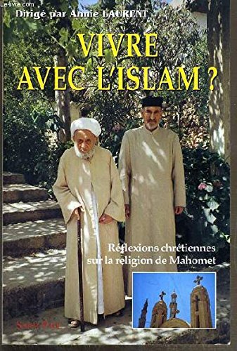 Beispielbild fr Vivre avec l'islam ? : Rflexions chrtiennes sur la religion de Mahomet zum Verkauf von Ammareal