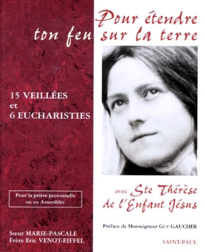 Pour Etendre Ton Feu Sur La Terre Avec Ste Therese De L'enfant Jesus