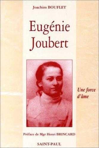 9782850497865: Eugenie Joubert. Une Force D'Ame, D'Apres Les Actes Authentiques Du Proces De Beatification