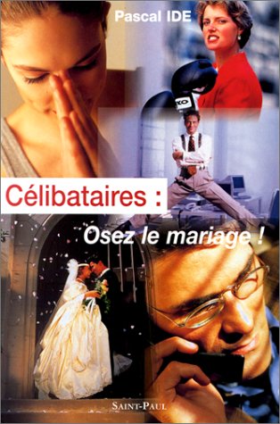 Beispielbild fr Clibataires, osez le mariage ! zum Verkauf von Ammareal