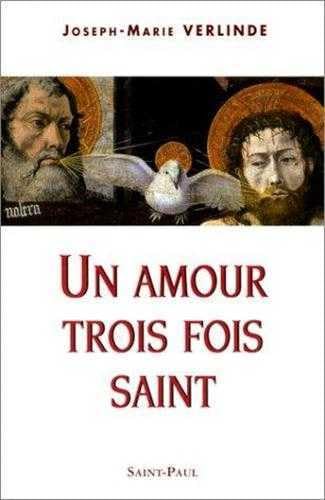 Stock image for Un amour trois fois saint for sale by Ammareal