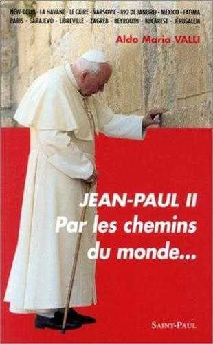 Beispielbild fr Jean-Paul II - Par les chemins du monde. zum Verkauf von Gallix