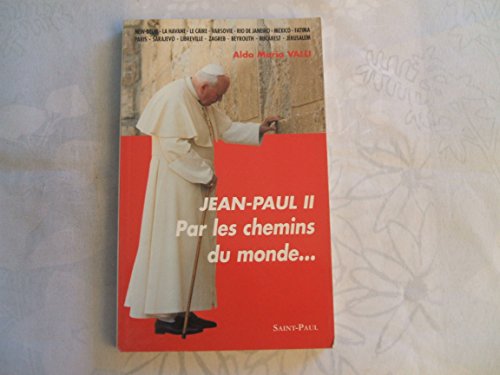 Stock image for Jean-Paul II : Par les chemins du monde. [Broch] Valli, Aldo Maria et Mallard, Pre Charles for sale by BIBLIO-NET