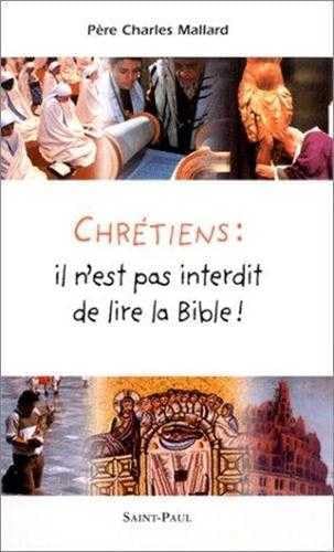 Beispielbild fr Chrtiens, Il N'est Pas Interdit De Lire La Bible zum Verkauf von RECYCLIVRE