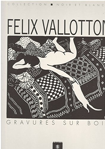 Fe?lix Vallotton: Gravures sur bois (Collection "Noir et blanc") (French Edition)