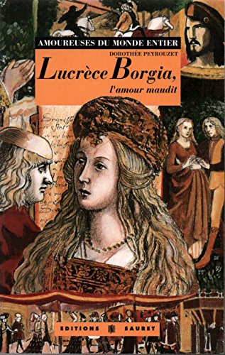 Imagen de archivo de Lucrce Borgia : L'amour maudit a la venta por Ammareal