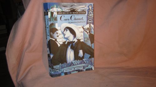 Stock image for Coco Chanel: La passion foudroye?e (Amoureuses du monde entier) (French Edition) for sale by Wonder Book