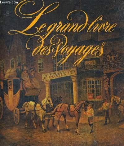 Stock image for Le Grand livre des voyages : Histoire des progrs du voyage for sale by Ammareal