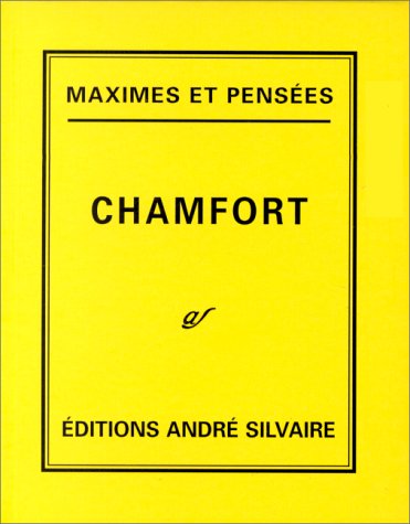 Maximes et pensÃ©es (9782850552649) by Chamfort, SÃ©bastien-Roch Nicolas De
