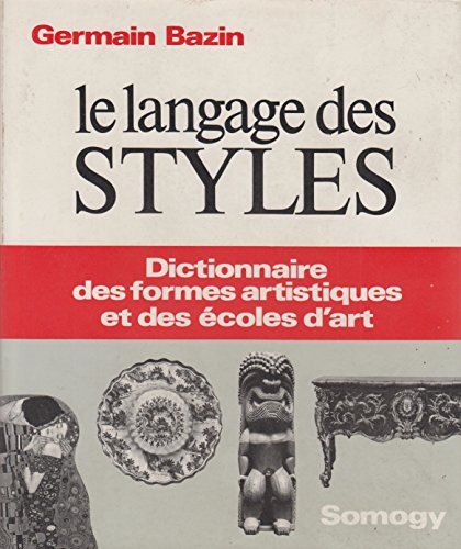 Le langage des styles (French Edition) (9782850561221) by Bazin, Germain