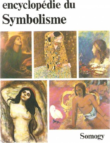 9782850561290: Encyclopdie du symbolisme: Peinture, gravure et sculpture, littrature, musique