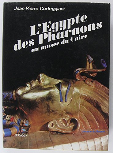 L'EÌgypte des pharaons au MuseÌe du Caire (TreÌsors des grands museÌes ; 16) (French Edition) (9782850561399) by Corteggiani, Jean Pierre