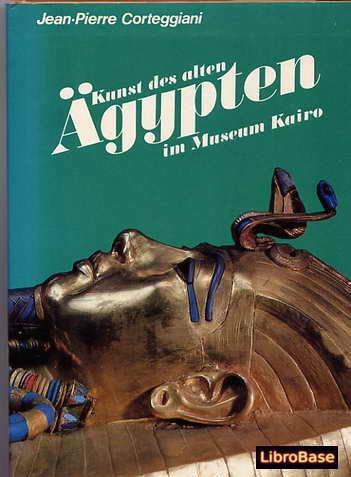 Stock image for Die Kunst des alten gypten im Museum Kairo for sale by Leserstrahl  (Preise inkl. MwSt.)