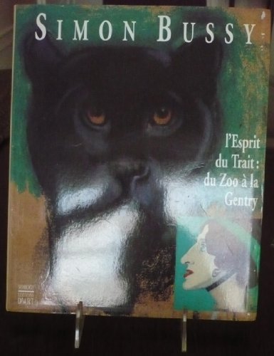 Stock image for SIMON BUSSY: Lesprit du trait, du zoo ? la gentry for sale by Reuseabook