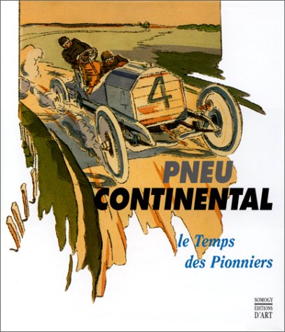 Stock image for Pneu Continental : Le temps des pionniers, 1890-1920 for sale by Ammareal