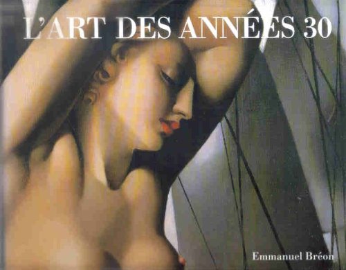 Beispielbild fr L'Art Des Annees Trente zum Verkauf von ThriftBooks-Atlanta