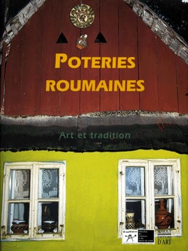 Poteries Roumaines: Art Et Tradition Guide De La Ceramique De Roumanie, Vingt-Six Centres Potiers...