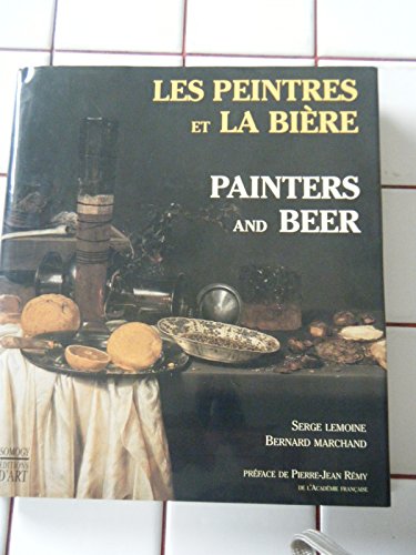 Stock image for Les Peintres Et La Biere =: Painters and Beer for sale by ThriftBooks-Atlanta