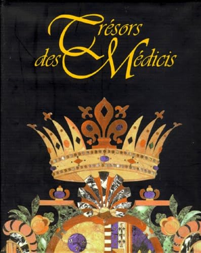 Stock image for TRESORS DES MEDICIS: La Florence des M dicis, une ville et une cour d'Europe, [exposition, Munich, Kunsthalle der Hypo-Kulturstiftung, 4 d cembre . château de Blois, 26 juin-24 octobre 1999 for sale by WorldofBooks