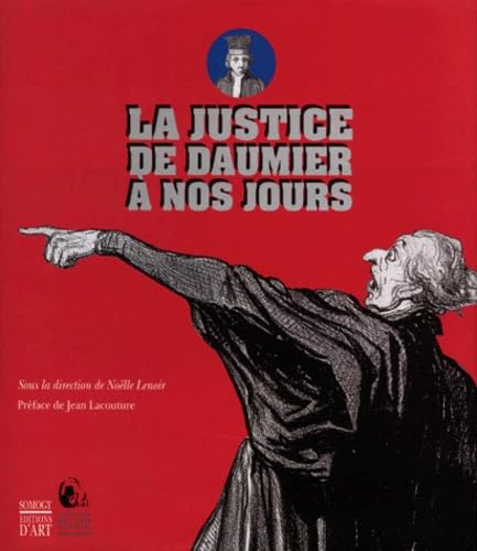 Beispielbild fr La justice, de Daumier  nos jours : Exposition, 17 octobre 1999-30 janvier 2000, Centre d'art Jacques-Henri Lartigue, L'Isle-Adam zum Verkauf von Ammareal