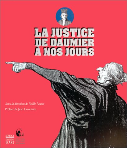 9782850563676: La justice, de Daumier  nos jours: Exposition, 17 octobre 1999-30 janvier 2000, Centre d'art Jacques-Henri Lartigue, L'Isle-Adam