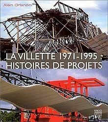 Stock image for LA VILLETTE 1971-1995 [O/P] -> SEE 285056981X: Histoires de projets for sale by Books From California