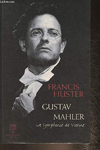 Imagen de archivo de Gustav Mahler: La Symphonie de Vienne a la venta por ThriftBooks-Atlanta