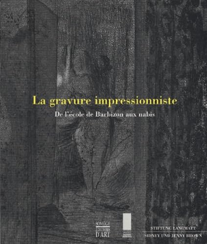 Stock image for La gravure impressionniste. De l'cole de Barbizon aux nabis. for sale by Mouvements d'Ides - Julien Baudoin