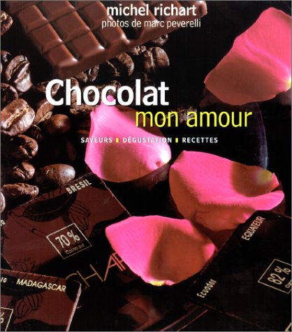 Beispielbild fr Chocolat Mon Amour : Saveurs, Dgustation, Recettes zum Verkauf von Ammareal