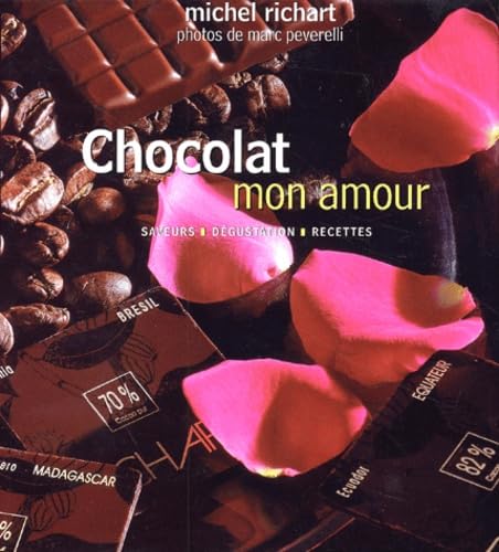 Stock image for Chocolat Mon Amour : Saveurs, Dgustation, Recettes for sale by Ammareal