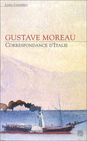 Imagen de archivo de Gustave Moreau : Correspondance d'Italie a la venta por medimops