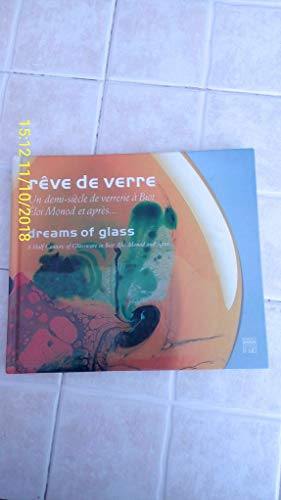 9782850565427: Reve de Verre/ Dreams of Glass: Un Demi-Siecle de Verririe a Biot Eloi Monod et Apres /A Half Century of Glassware in Biot. Eloi Monod And After
